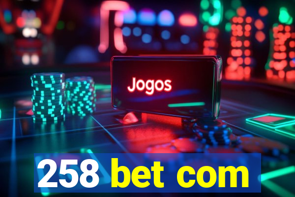 258 bet com